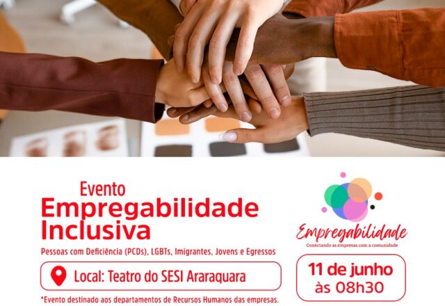 Ciesp Araraquara promove evento de Empregabilidade Inclusiva no Sesi