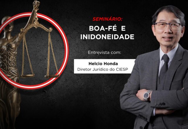 Seminário Boa-fé e Inidoneidade: Jurídico do Ciesp faz introdução ao tema; entrevista