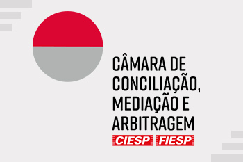 Conheça a Câmara de Conciliação, Mediação e Arbitragem Ciesp/Fiesp