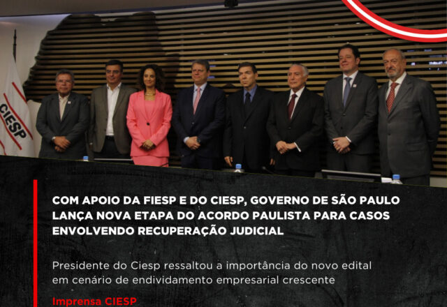 Com apoio da Fiesp e do Ciesp, Governo de São Paulo  lança nova etapa do Acordo Paulista para casos envolvendo Recuperação Judicial