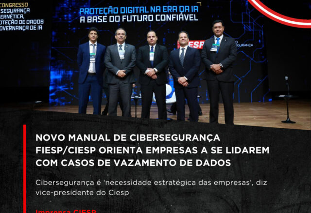 Novo Manual de Cibersegurança Fiesp/Ciesp orienta empresas a se lidarem com casos de vazamento de dados