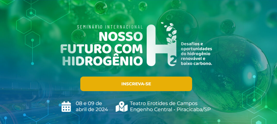 Piracicaba - Seminário Internacional - Nosso Futuro com Hidrogênio