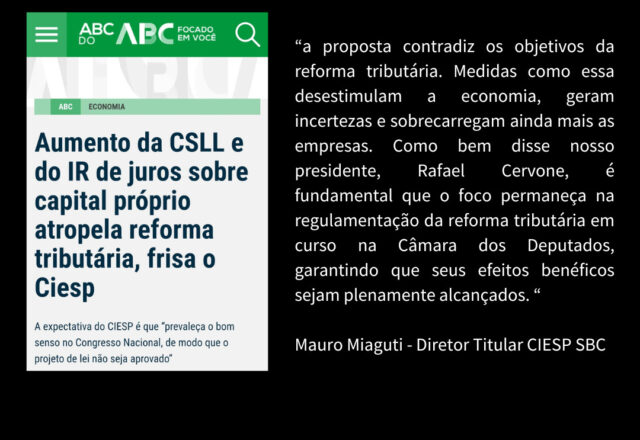 Aumento da CSLL e do IR de juros sobre capital próprio atropela reforma tributária, frisa o Ciesp