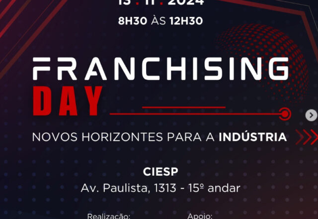 Ciesp e ABF convidam para o “Franchising Day – Novos Horizontes para a Indústria”